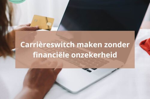 Carrièreswitch maken zonder financiële onzekerheid