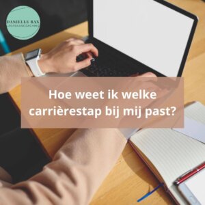 Hoe weet ik welke carrièrestap bij mij past?