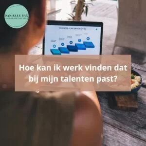 Hoe kan ik werk vinden dat bij mijn talenten past?