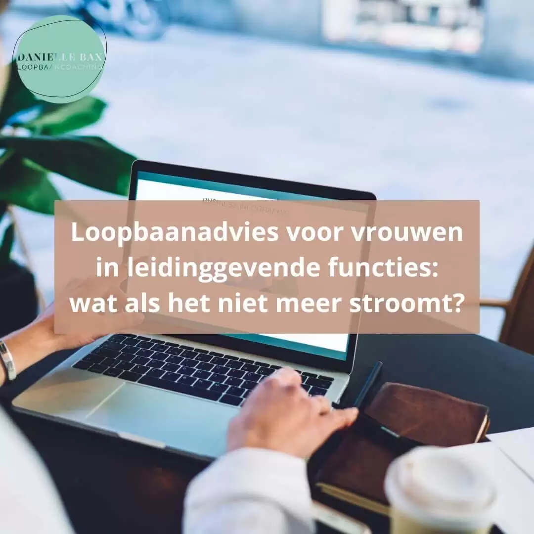 Loopbaanadvies voor vrouwen in leidinggevende functies: wat als het niet meer stroomt?
