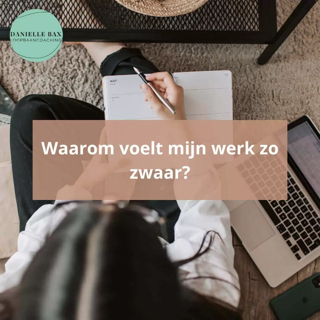 Waarom voelt mijn werk zo zwaar?