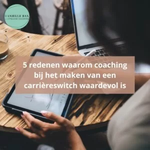 5 redenen waarom coaching bij het maken van een carrièreswitch waardevol is
