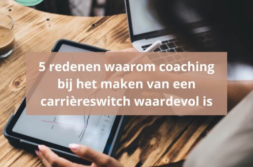 5 redenen waarom coaching bij het maken van een carrièreswitch waardevol is