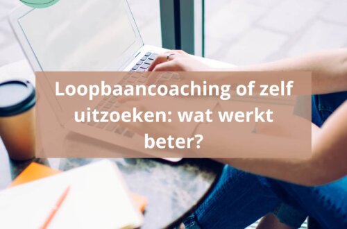 Loopbaancoaching of zelf uitzoeken: wat werkt beter?