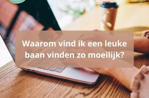 Waarom vind ik een leuke baan vinden zo moeilijk?