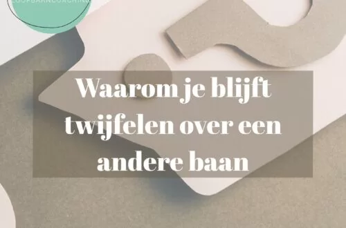 Kaart met de tekst: waarom je blijft twijfelen over een andere baan